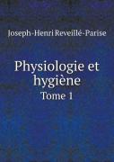 Physiologie Et Hygiene Tome 1