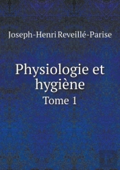 Physiologie Et Hygiene Tome 1
