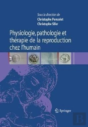 Physiologie, Pathologie Et Therapie De La Reproduction Chez L'Humain