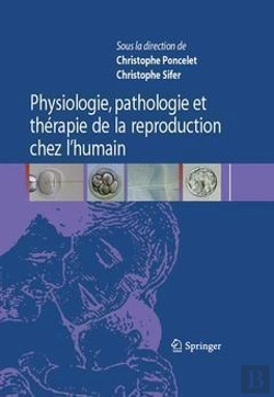 Bertrand.pt - Physiologie, Pathologie Et Therapie De La Reproduction Chez L'Humain
