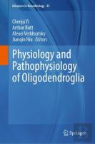 Physiology And Pathophysiology Of Oligodendroglia