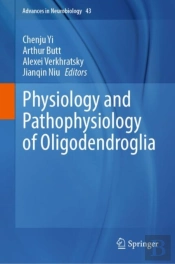 Physiology And Pathophysiology Of Oligodendroglia