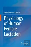 Physiology Of Human Female Lactation