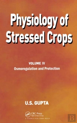 Bertrand.pt - Physiology Of Stressed Crops, Vol. 4