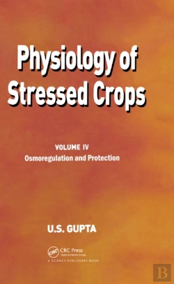 Bertrand.pt - Physiology Of Stressed Crops, Vol. 4