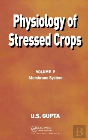Physiology Of Stressed Crops, Vol. 5