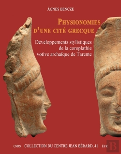 Bertrand.pt - Physionomies D Une Cite Grecque Developpements Stylistiques De La Coroplathie Votive Archaique De