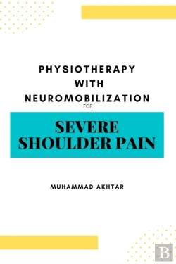 Bertrand.pt - Physiotherapy With Neuro-Mobilization For Severe Shoulder Pain