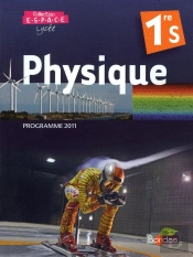Physique ; 1ere S ; Livre De L'Eleve (Edition 2011)