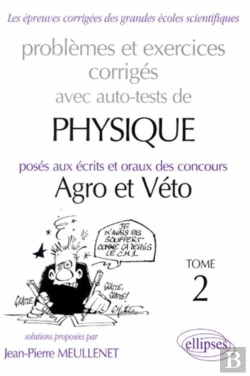 Bertrand.pt - Physique Agro-Véto Avec Auto-Test - 1995-1997 - Tome 2, Problèmes Et Exercices Corrigés