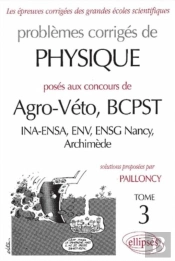 Physique Agro-Véto (Ina-Ensa, Env, Ensg Nancy, Archimède) - 1998-2000 - Tome 3