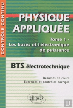Bertrand.pt - Physique Appliquée. Tome 1 - Les Bases Et L'Électronique De Puissance - Bts Électrotechnique