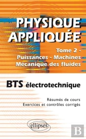 Physique Appliquée. Tome 2 - Puissances - Machines - Mécanique Des Fluides - Bts Électrotechnique