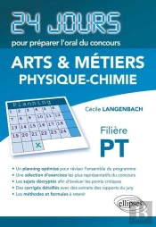 Physique Chimie 24 Jours Pour Preparer L'Oral Du Concours Arts & Metiers (Ensam) Filiere Pt