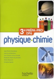 Physique-Chimie ; 3ème Prépa Pro/Dp6 ; Livre De L'Élève (Édition 2012)