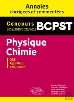 Bertrand.pt - Physique-Chimie. Bcpst. Annales Corrigées Et Commentées. Concours 2018/2019/2020/2021