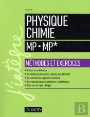 Physique-Chimie - Methodes Et Exercices - Mp