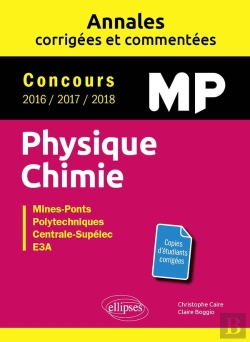 Bertrand.pt - Physique Chimie Mp Annales Corriges Commentes 2016-2017-2018 Cocnours Mines-Ponts Centrale-Supelec