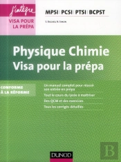 Physique-Chimie ; Mpsi, Pcsi, Ptsi ; Visa Pour La Prépa (3e Édition)