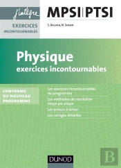 Physique-Chimie ; Mpsi, Ptsi ; Exercices Incontournables