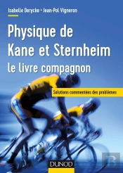 Physique De Kane Et Sternheim - Le Livre Compagnon - Solutions Commentées Des Problèmes