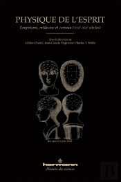 Physique De L'Esprit ; Empirisme, Médecine Et Cerveau (Xviie-Xixe Siècles)
