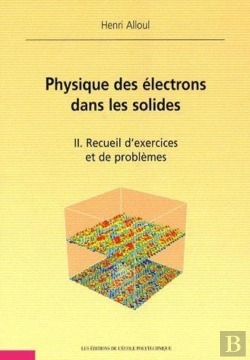 Bertrand.pt - Physique Des Électrons Dans Les Solides - Tome Ii : Recueil D'Exercices Et De Problèmes