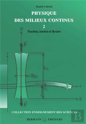 Physique Des Milieux Continus T.2 ; Traction, Torsion Et Flexion