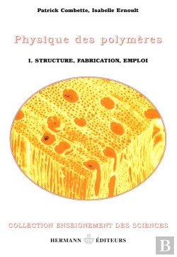 Bertrand.pt - Physique Des Polymeres T.1 ; Structure, Fabrication, Emploi