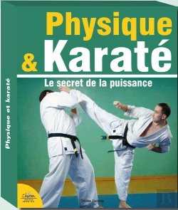 Bertrand.pt - Physique & Karaté ; Le Secret De La Puissance