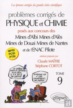 Bertrand.pt - Physique Et Chimie Mines D'Albi, Alès, Douai, Nantes, Et Enac 2008-2009 - Tome 9