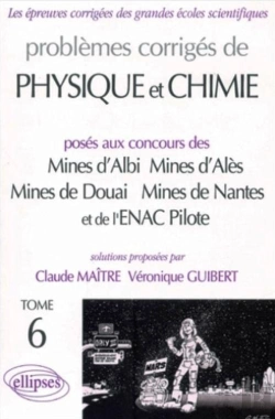 Bertrand.pt - Physique Et Chimie Mines D'Albi, Alès, Douai, Nantes Et Enac Pilotes 1999-2001 - Tome 6