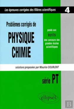 Bertrand.pt - Physique Et Chimie Posés Aux Concours Scientifiques, Pt - 1998 - Tome 4