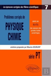 Physique Et Chimie Posés Aux Concours Scientifiques, Pt - 1999-2000 - Tome 7