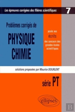 Bertrand.pt - Physique Et Chimie Posés Aux Concours Scientifiques, Pt - 1999-2000 - Tome 7