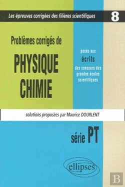 Bertrand.pt - Physique Et Chimie Posés Aux Concours Scientifiques, Pt - 2001-2002 - Tome 8