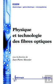 Physique Et Technologie Des Fibres Optiques