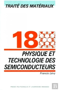 Bertrand.pt - Physique Et Technologie Des Semi-Conducteurs : Traité Des Matériaux - Volume 18