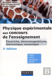 Physique Experimentale Aux Concours De L'Enseignement - Electricite, Electromagnetisme, Electro