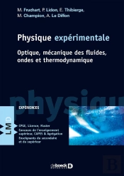 Physique Expérimentale ; Optique, Mécanique Des Fluides, Ondes Et Thermodynamique