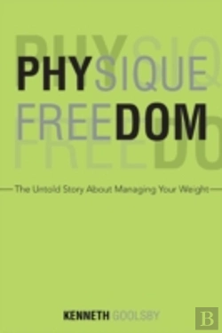 Bertrand.pt - Physique Freedom: The Untold Story About Managing Your Weight