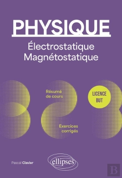 Bertrand.pt - Physique : Licence - But ; Électrostatique Et Magnétostatique ; Résume De Cours, Exercices Et Devoirs