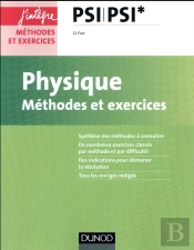 Physique - Methodes Et Exercices - Psi