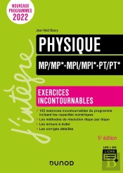 Physique Mp/Mp*, Mpi/Mpi*, Pt/Pt* ; Exercices Incontournables (5e Édition)