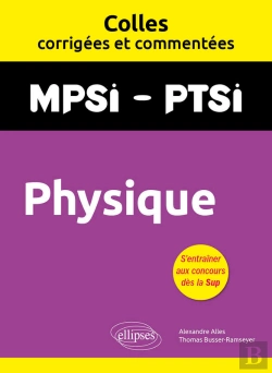 Bertrand.pt - Physique. Mpsi. Ptsi. Colles Corrigées Et Commentées