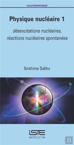 Bertrand.pt - Physique Nucléaire 1 : Désexcitations Nucléaires, Réactions Nucléaires Spontanées