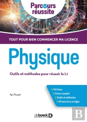 Physique ; Outils Et Méthodes Pour Réussir La L1 ; Tout Pour Bien Commencer Ma Licence