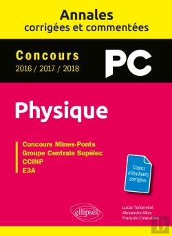 Bertrand.pt - Physique Pc - Annales Corrigées Et Commentées - Concours 2016/2017/2018