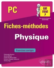 Physique ; Pc/Pc* ; Fiches-Méthodes ; Exercices Corrigés