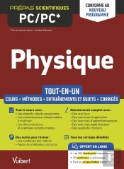 Physique Pc/Pc* : Tout-En-Un ; Conforme À La Réforme 2021 ; Cours - Synthèse - Méthodes Détaillées - Exercices Et Sujets Corrigés